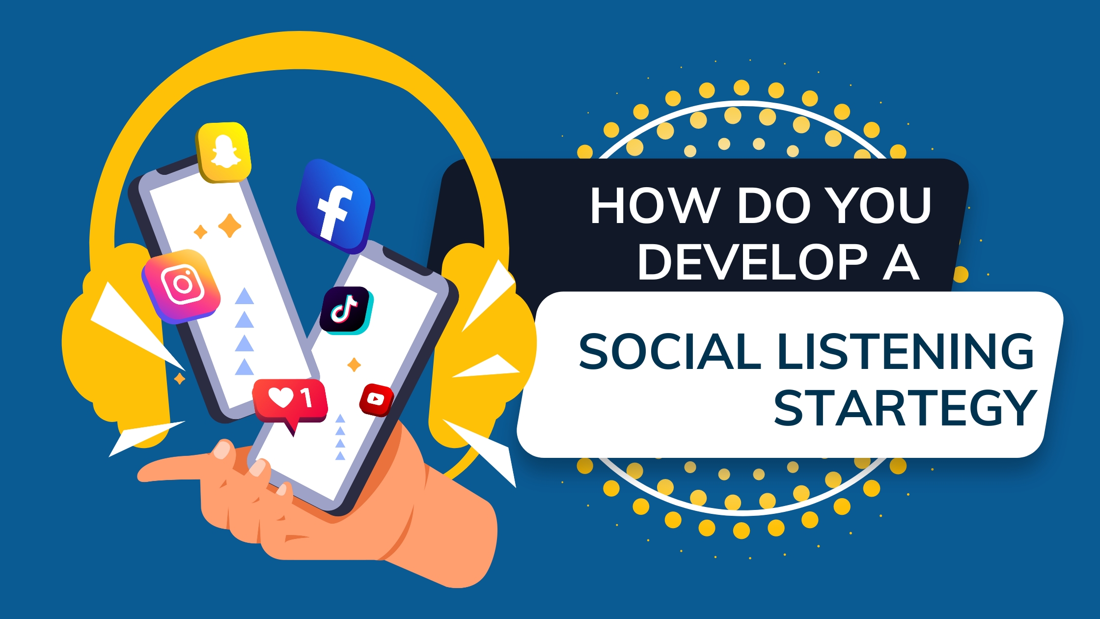 How Do You Develop A Social Listening Strategy?