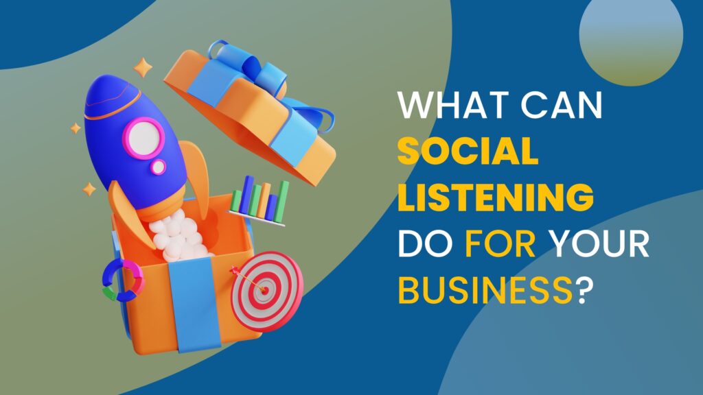 What Can Social Listening Do for Your Business?