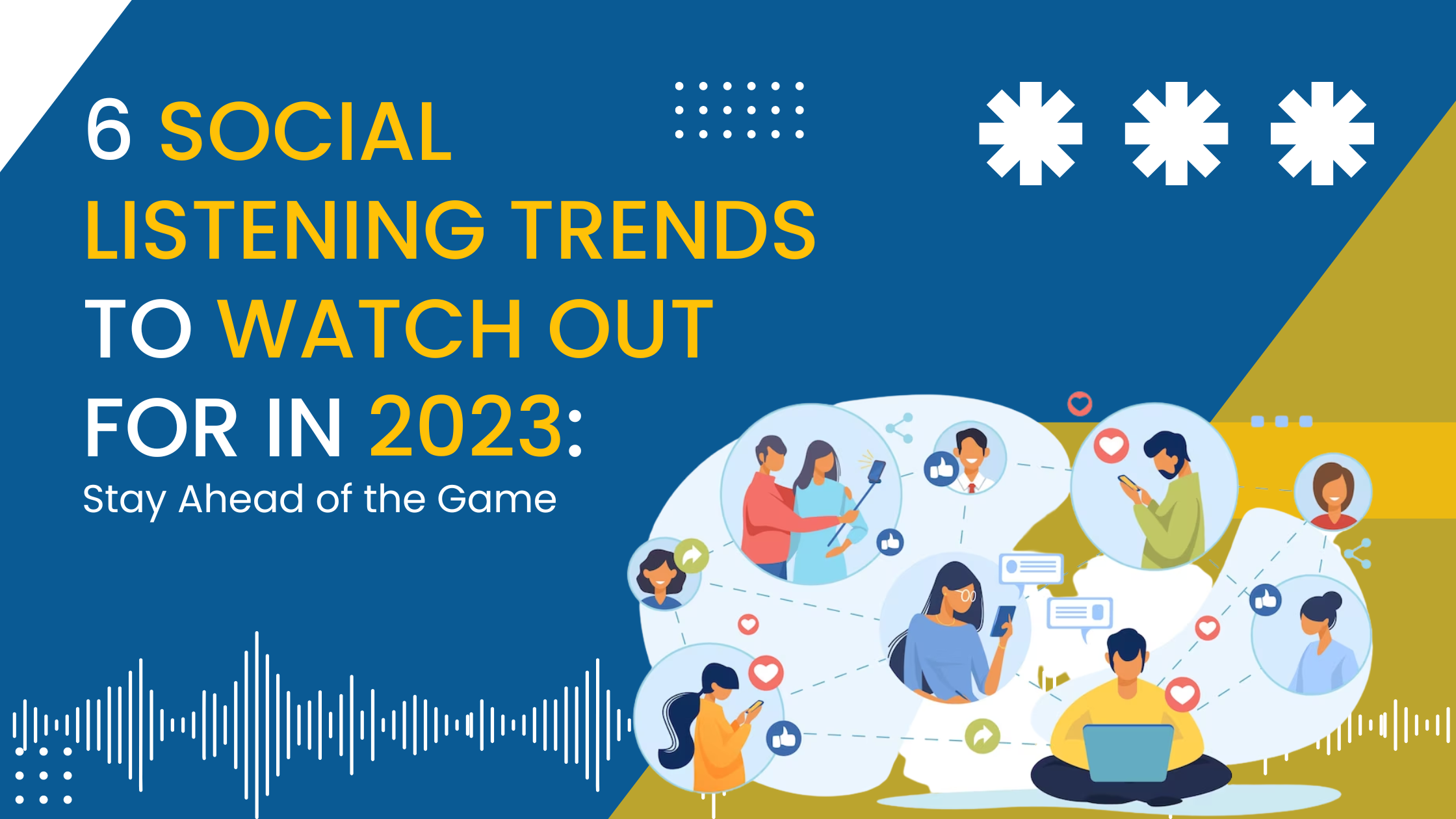 6-social-listening-trends-to-watch-out-for-in-2023