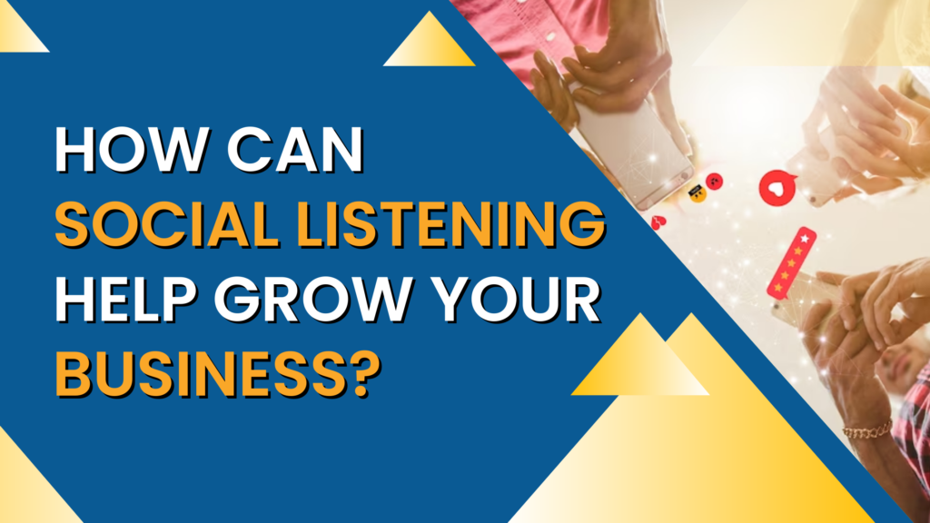How Can Social Listening Help Grow Your Business?