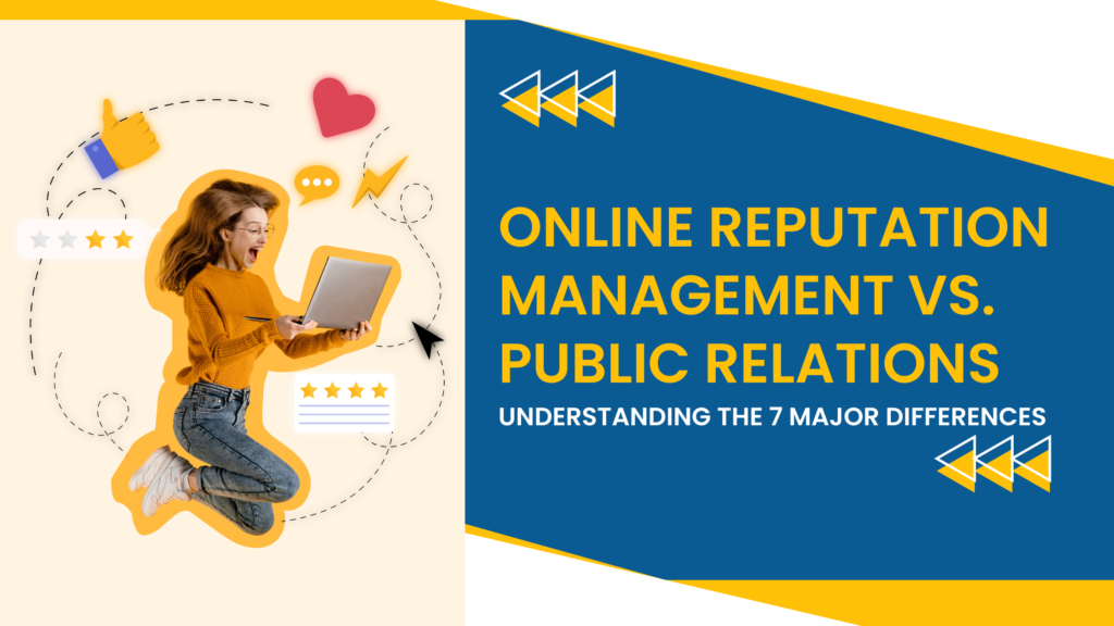 Online Reputation Management vs. Public Relations: Understanding the 7 Major Differences