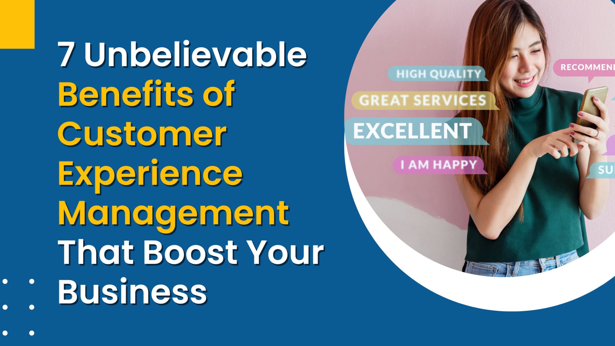 7 Incredible Benefits of Customer Experience Management That Boost Your