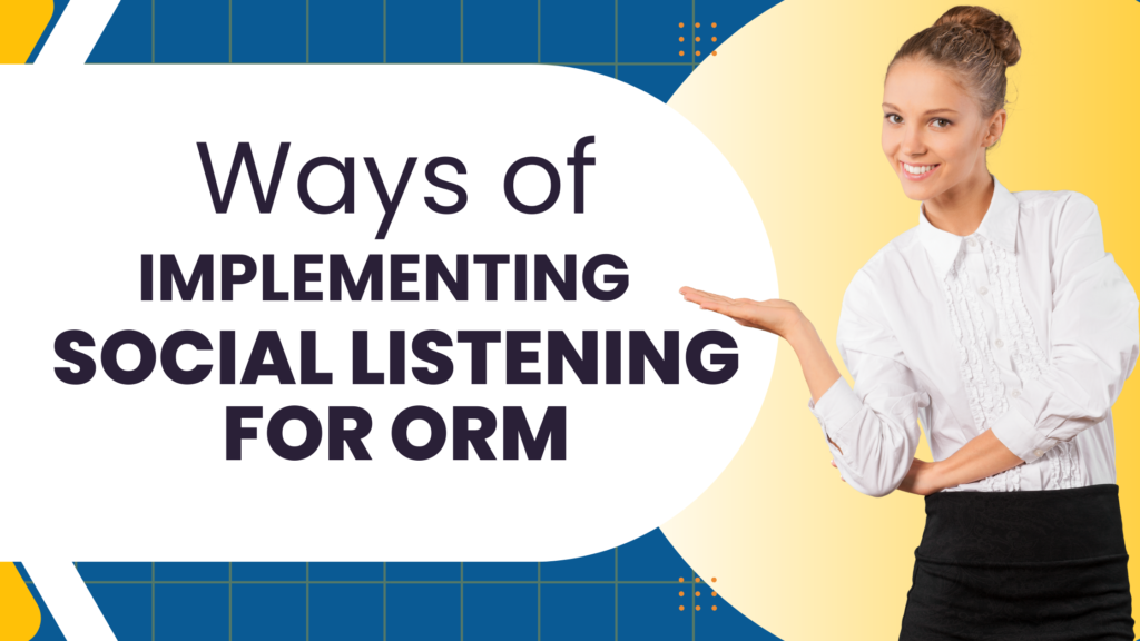 Ways Of Implementing Social Listening For ORM