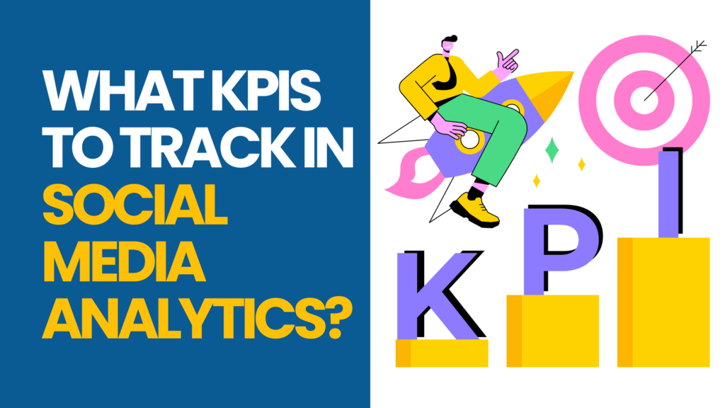 What KPIs To Track In Social Media Analytics?