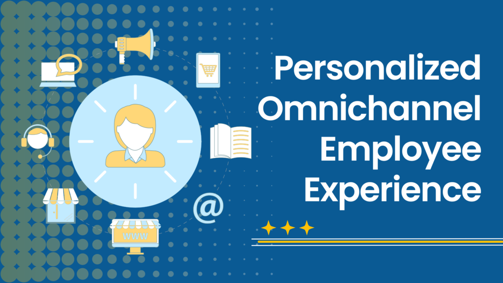Personalized Omnichannel Employee Experience