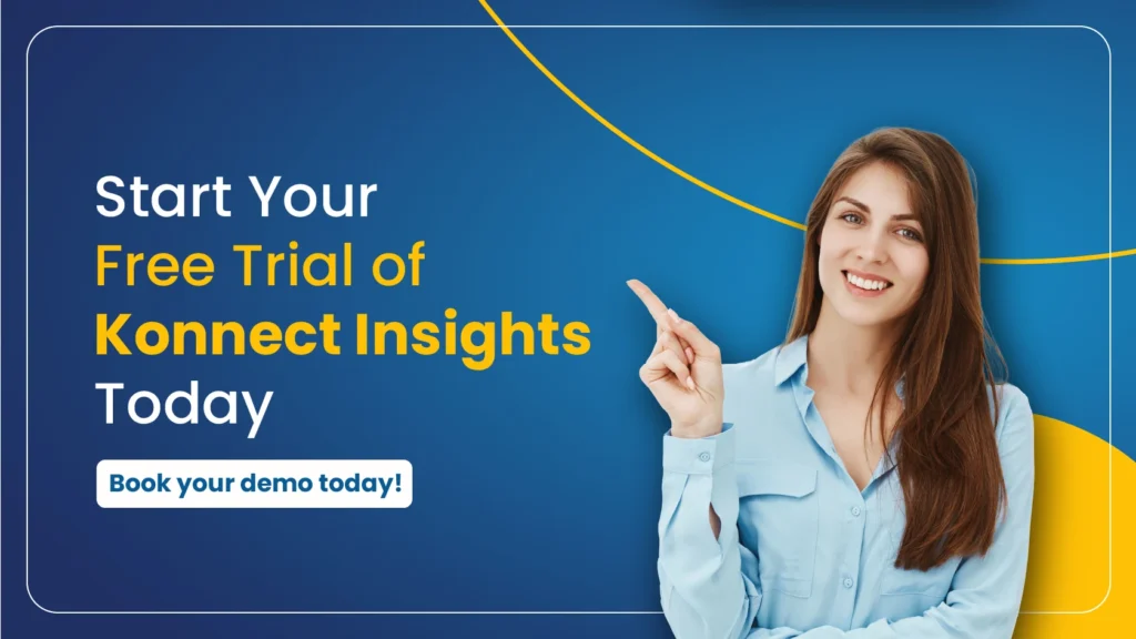 Start Your Free Trial of Konnect Insights Today | Try the Best CX Platform